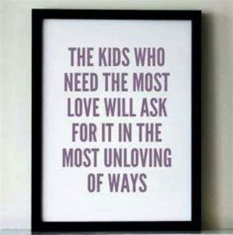 Kids Need Love Too With Images Difficult Children Image Quotes