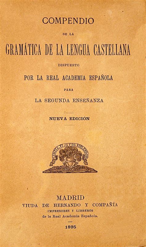 compendio de la gramática de la lengua castellana dispuesto por la real academia española para