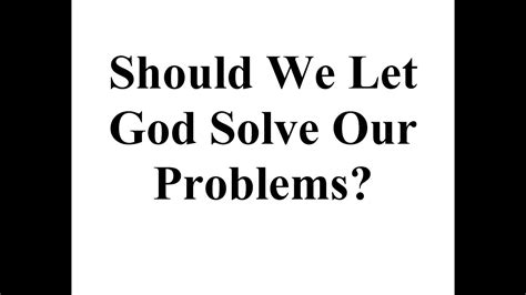 Should We Let God Solve Our Problems Teachings From The Great White