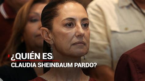 Elecciones2024 ¿quién Es Claudia Sheinbaum Pardo Youtube