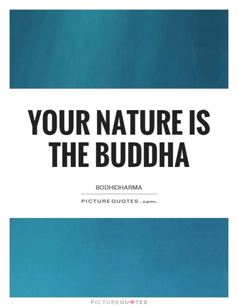 Your Nature Is The Buddha Picture Quotes