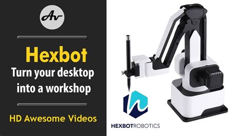 Hexbot The Modular All In 1 Desktop Robot Arm For Everyone Youtube
