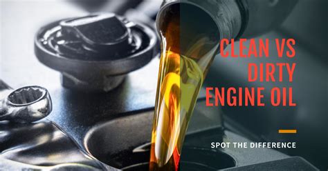 Clean Vs Dirty Engine Oil In Your Car Examining The Impact Auto