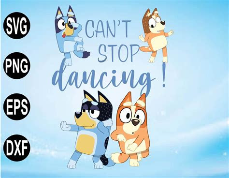 Bluey Dad Cant Stop Dancing For Father Day svg, Bluey Family, Bluey Dad