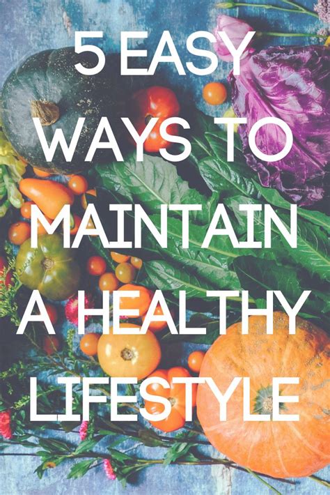 5 Easy Ways To Maintain A Healthy Lifestyle Healthy Lifestyle