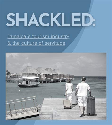 Shackled Jamaican Tourism And Servitude Zenerations Jamaica