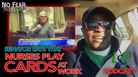 A state senator who suggested that nurses probably play cards for a considerable amount of the day has now said she would shadow a nurse for 12 hours. WHY Did A Senator Say Nurses Play Cards at Work | LSP Productions - YouTube