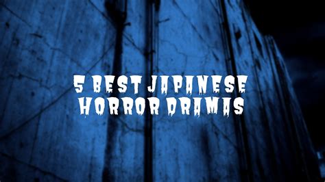Best Japanese Horror Dramas Japan Web Magazine