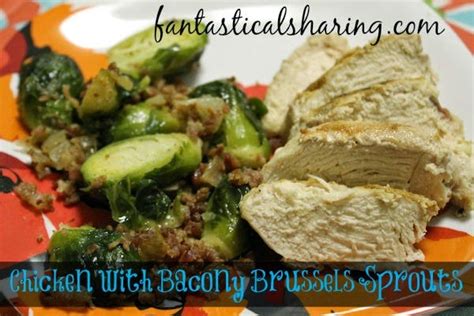 Fantastical Sharing Of Recipes Chicken With Bacony Brussels Sprouts