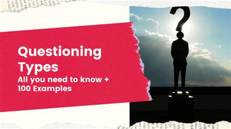 17 Questioning Types And Techniques You Need To Know