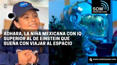 Adhara La Niña Mexicana Con Iq Superior Al De Einstein Que Sueña Con Viajar Al Espacio Noticiasom