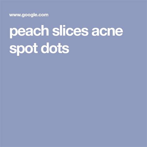 Peach Slices Acne Spot Dots Acne Spots Peach Slices Acne