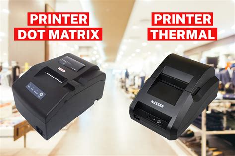 Inilah Bedanya Printer Thermal Dan Printer Dot Matrix Yang Wajib Kamu