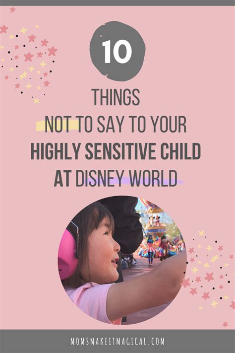10 Things Not To Say To Your Highly Sensitive Child At Disney World
