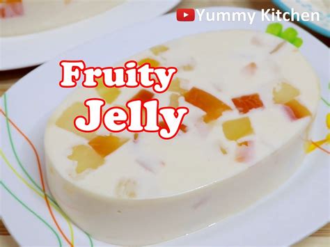 Fruity Jelly Dessert Fruity Jelly Dessert By Yummy Kitchen