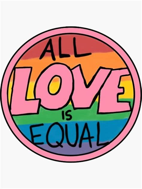 All Love Is Equal Sticker By Andilynnf Equality Sticker Pride Stickers Scrapbook Printing
