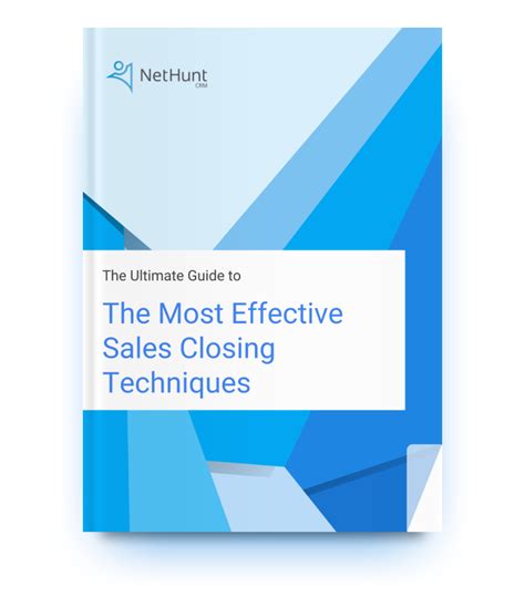 The Definite Guide To Sales Closing Techniques And Strategies Nethunt Crm