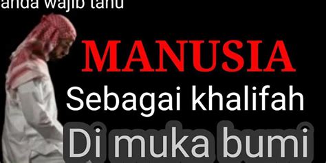 Hadits Tentang Manusia Sebagai Khalifah Di Muka Bumi