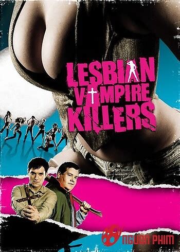 Phim N S T Th Ma C R Ng Lesbian Vampire Killers Vietsub Thuy T Minh Hd Nguontv One