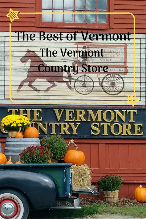 Why The Vermont Country Store Is Visitingnewengland S Favorite General