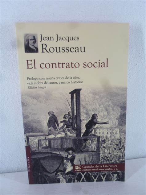 Nevertheless, this right does not come from nature, and must therefore be. El Contrato Social Juan Jacobo Rousseau Libro - $ 150.00 ...