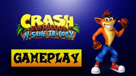 Crash Bandicoot Nsane Trilogy 60 Fps No Commentary Youtube