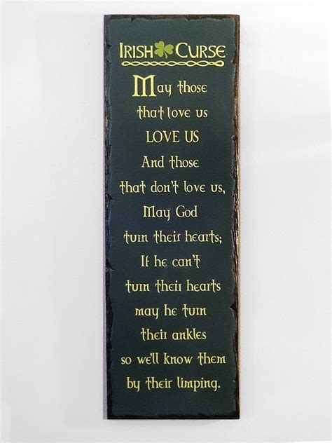 Irish Curse May Those Who Love Us Painted Wooden