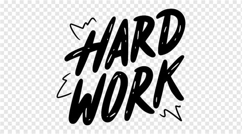 Hard Work Text Png Pngwing