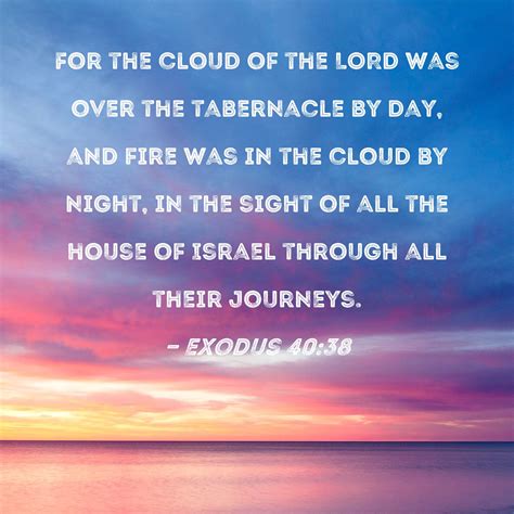 Exodus For The Cloud Of The Lord Was Over The Tabernacle By Day
