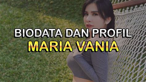 Biodata Dan Profil Maria Vania Arlinadesign My Xxx Hot Girl