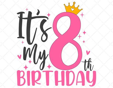 Its My 8th Birthday Svg My 8th Birthday Svg Birthday Etsy