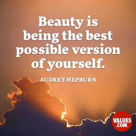 Beauty Is Being The Best Possible Version Of Yourself —audrey