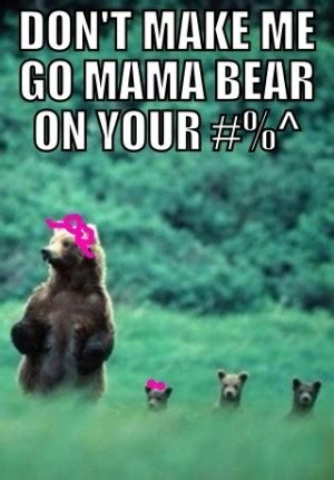 Mama bear protecting cubs quotes. Mama Bear Protecting Cubs Quotes. QuotesGram