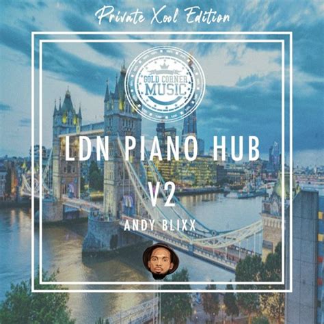 Stream Ldn Piano Hub Vol 2 By Andy Blixx Listen Online For Free On