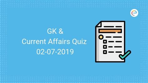 Todays Gk And Current Affairs Quiz For July 02 2019 With Questions And