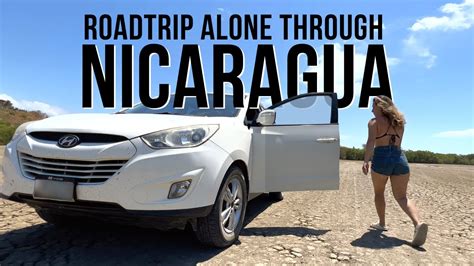 Road Trip Alone In Nicaragua As A Solo Female Traveler YouTube