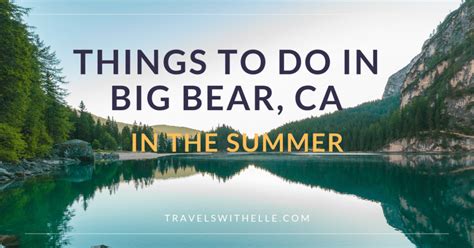 31 Coolest Things To Do In Big Bear California During The Summer