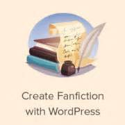 How can i start a fanfiction. How to Create a Fanfiction Archive With WordPress