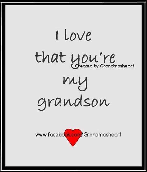 I Love That Youre My Grandson Grandson Quotes Happy Birthday