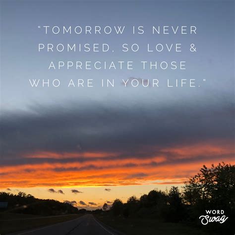 Https://tommynaija.com/quote/inspirational Tomorrow Is Never Promised Quote