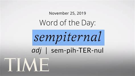Word Of The Day Sempiternal Merriam Webster Word Of The Day Time