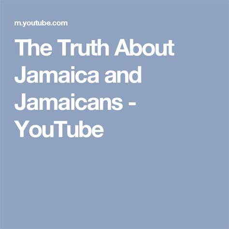 The Truth About Jamaica And Jamaicans Youtube Truth Jamaicans Jamaica