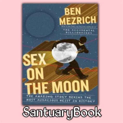 Jual Sex On The Moon The Amazing Story Behind The Most Audacious Heist
