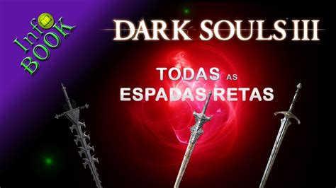 Dark Souls 3 Todas As Espadas Retas All Straight Swords Youtube