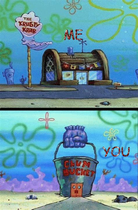 The restaurant that spongebob squarepants villain plankton owns/works in. spongebob the krusty krab chum bucket me you slutsandthecity •