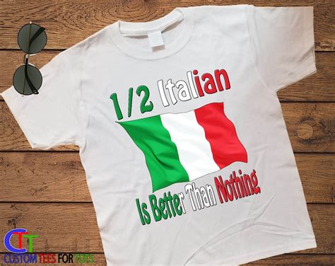 Italian Is Better Than Nothing Shirt Half Italian Etsy