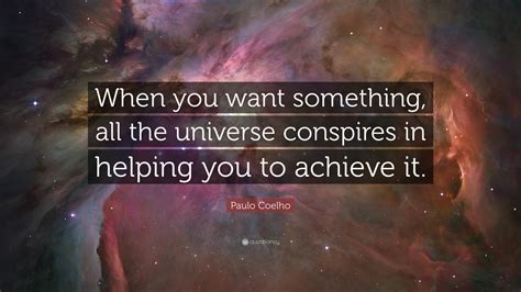 Paulo Coelho Quote “when You Want Something All The Universe