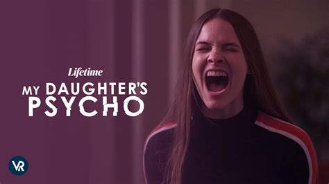Watch My Daughters Psycho Friend In France On Lifetime