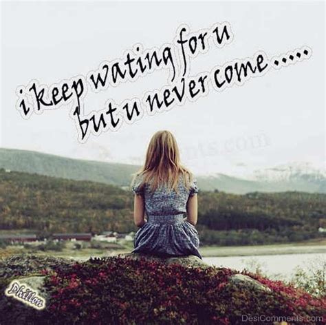 I Keep Waiting For You