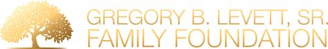 The Foundation - Gregory B. Levett Foundation
